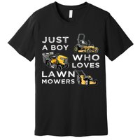 Lawn Mowing Lover For Just A Boy Who Loves Lawn Mowers Premium T-Shirt