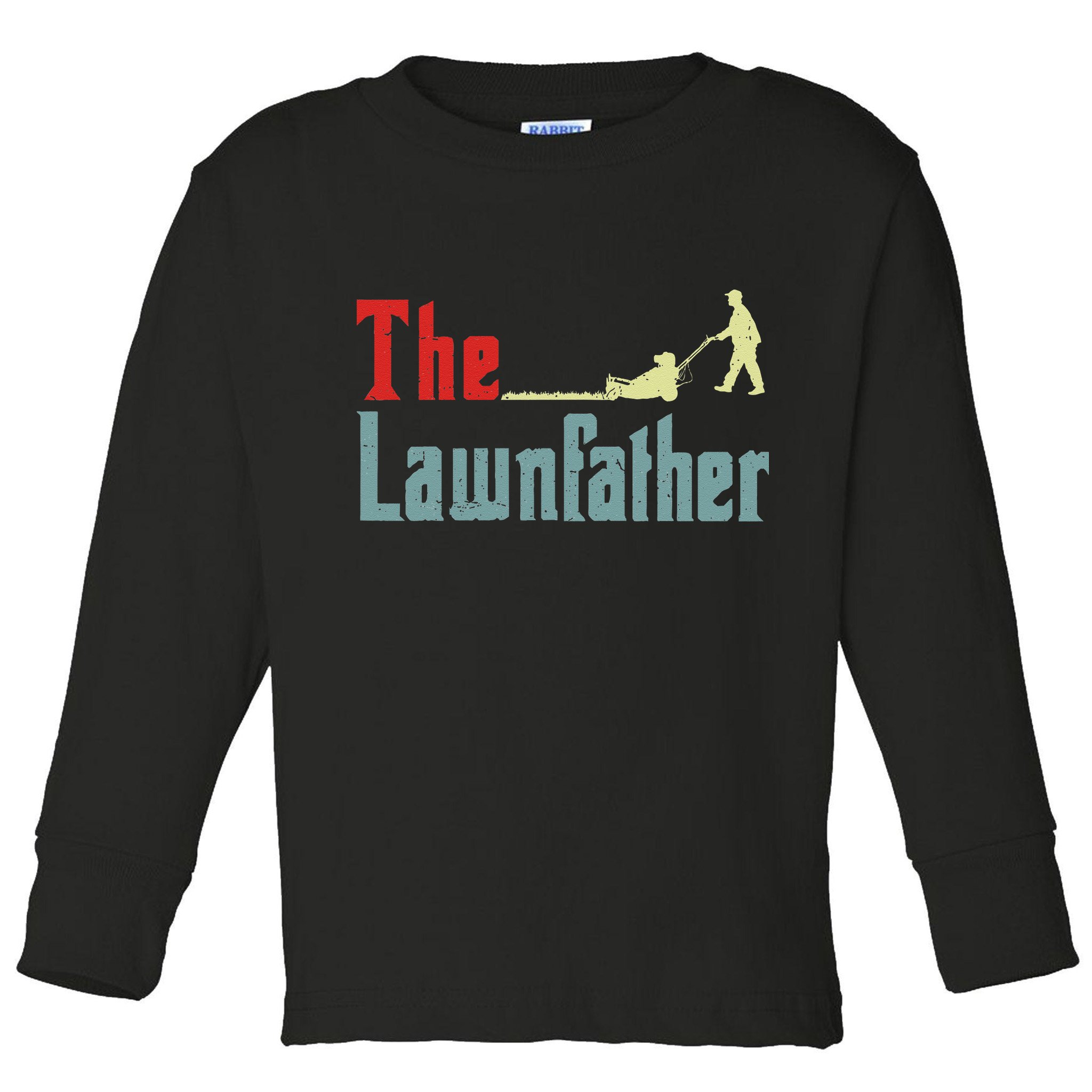 Lawn Mowing Lawnfather Mower Gardening Dad Father Day Gift Toddler Long Sleeve Shirt