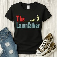Lawn Mowing Lawnfather Mower Gardening Dad Father Day Gift Womens T-Shirt