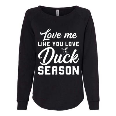 Love Me Like You Love Duck Season Graphic Womens California Wash Sweatshirt