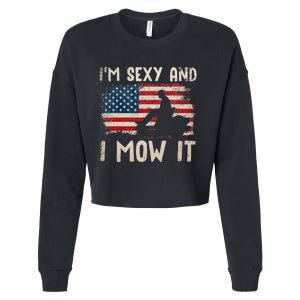 Lawn Mowing Landscaping Im Sexy And I Mow It Flag Cropped Pullover Crew