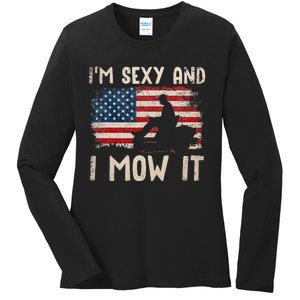 Lawn Mowing Landscaping Im Sexy And I Mow It Flag Ladies Long Sleeve Shirt