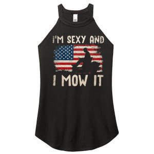 Lawn Mowing Landscaping Im Sexy And I Mow It Flag Women's Perfect Tri Rocker Tank