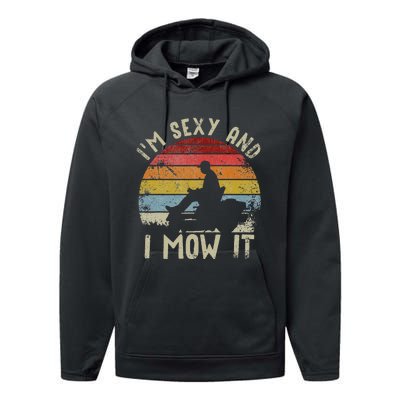 Lawn Mowing Landscaping Im Sexy And I Mow It Performance Fleece Hoodie