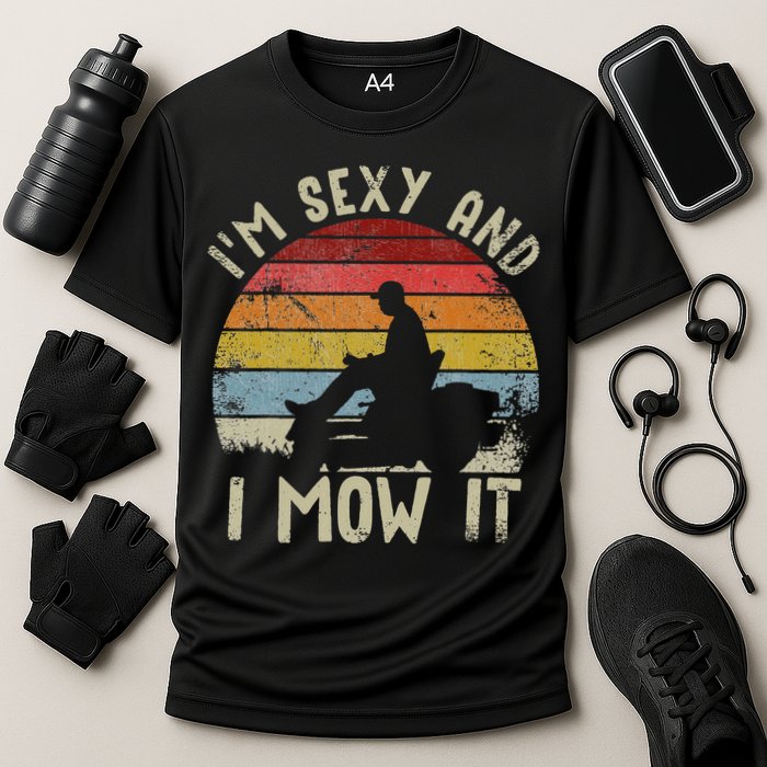 Lawn Mowing Landscaping Im Sexy And I Mow It Cooling Performance Crew T-Shirt