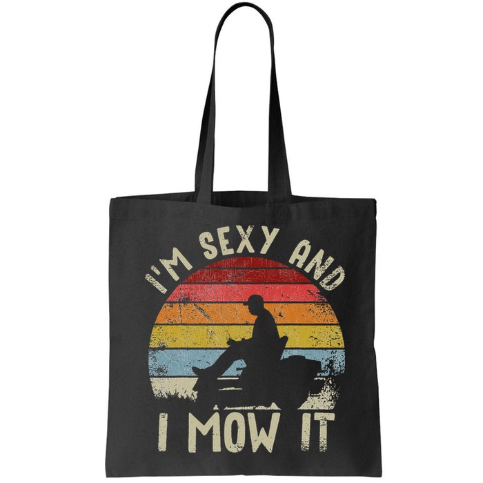 Lawn Mowing Landscaping Im Sexy And I Mow It Bag