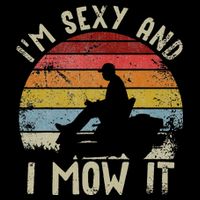 Lawn Mowing Landscaping Im Sexy And I Mow It Bag