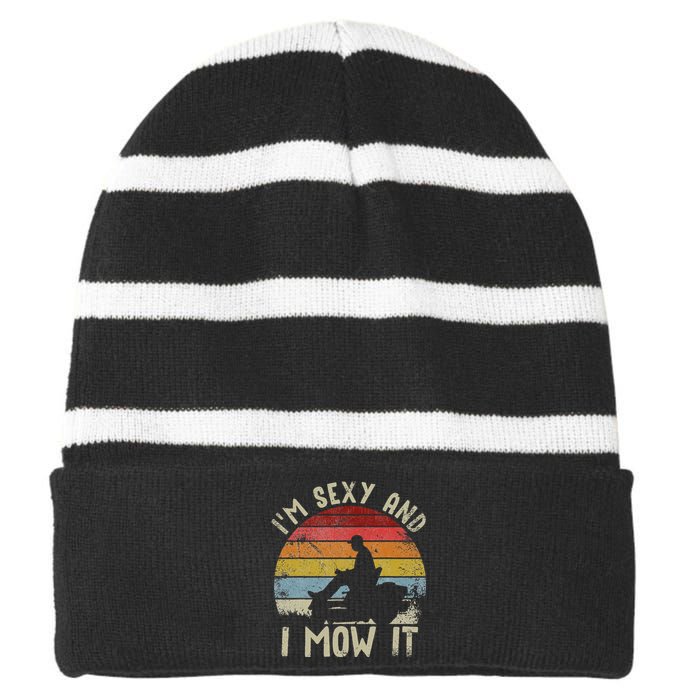 Lawn Mowing Landscaping Im Sexy And I Mow It Striped Beanie with Solid Band