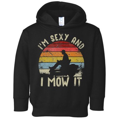 Lawn Mowing Landscaping Im Sexy And I Mow It Toddler Hoodie
