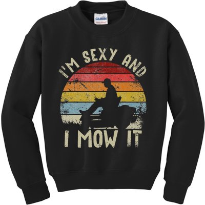 Lawn Mowing Landscaping Im Sexy And I Mow It Kids Sweatshirt