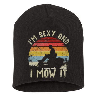 Lawn Mowing Landscaping Im Sexy And I Mow It Short Acrylic Beanie