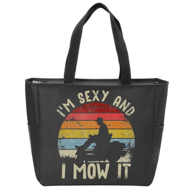 Lawn Mowing Landscaping Im Sexy And I Mow It Zip Tote Bag