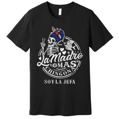 La Madre Mas Chingona Soy La Jefa Skeleton Lover Premium T-Shirt