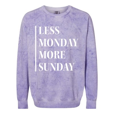 Less Monday More Sunday Cool Gift Colorblast Crewneck Sweatshirt