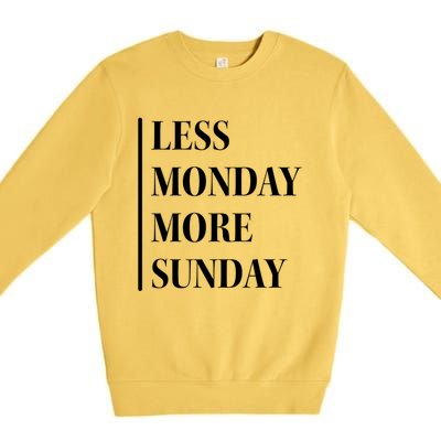 Less Monday More Sunday Cool Gift Premium Crewneck Sweatshirt