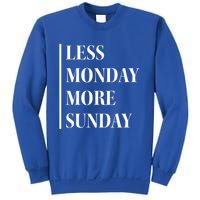 Less Monday More Sunday Cool Gift Sweatshirt