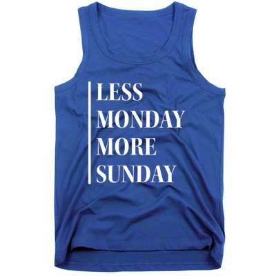 Less Monday More Sunday Cool Gift Tank Top