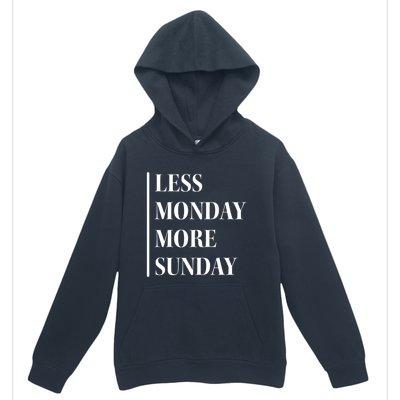 Less Monday More Sunday Cool Gift Urban Pullover Hoodie