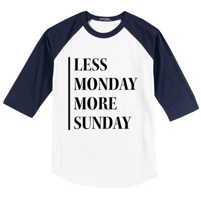 Less Monday More Sunday Cool Gift Baseball Sleeve Shirt