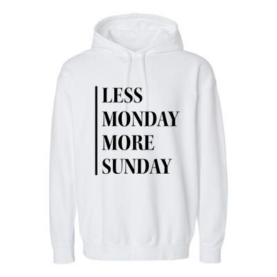 Less Monday More Sunday Cool Gift Garment-Dyed Fleece Hoodie