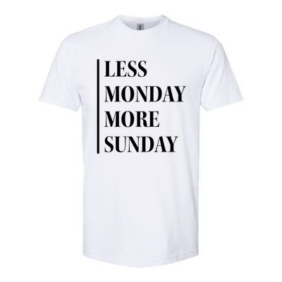 Less Monday More Sunday Cool Gift Softstyle CVC T-Shirt