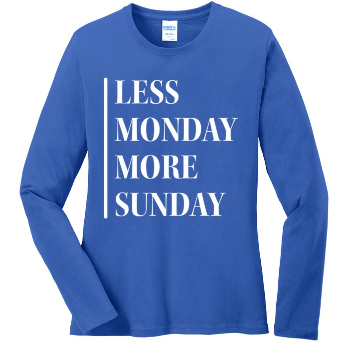 Less Monday More Sunday Cute Gift Ladies Long Sleeve Shirt