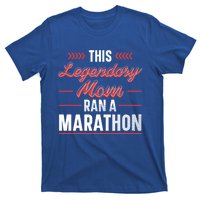 Legendary Mom Marathon Runner Marathon Funny Gift T-Shirt