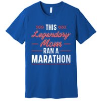 Legendary Mom Marathon Runner Marathon Funny Gift Premium T-Shirt