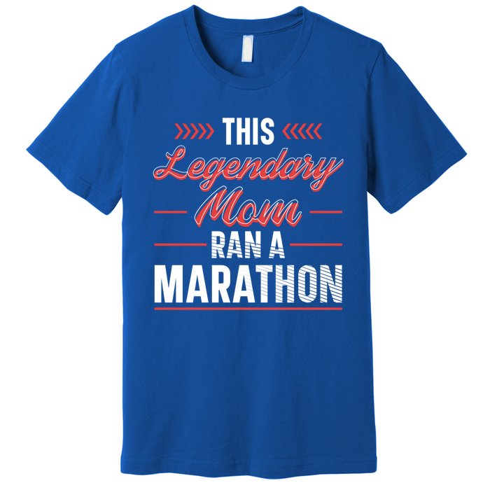 Legendary Mom Marathon Runner Marathon Funny Gift Premium T-Shirt