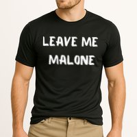 Leave Me Malone Meme Pop Culture Music Lover Performance Shirt
