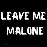 Leave Me Malone Meme Pop Culture Music Lover T-Shirt