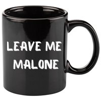 Leave Me Malone Meme Pop Culture Music Lover 11oz C Handle Ceramic Mug