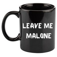 Leave Me Malone Meme Pop Culture Music Lover 11oz C Handle Ceramic Mug