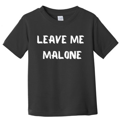 Leave Me Malone Meme Pop Culture Music Lover Toddler T-Shirt