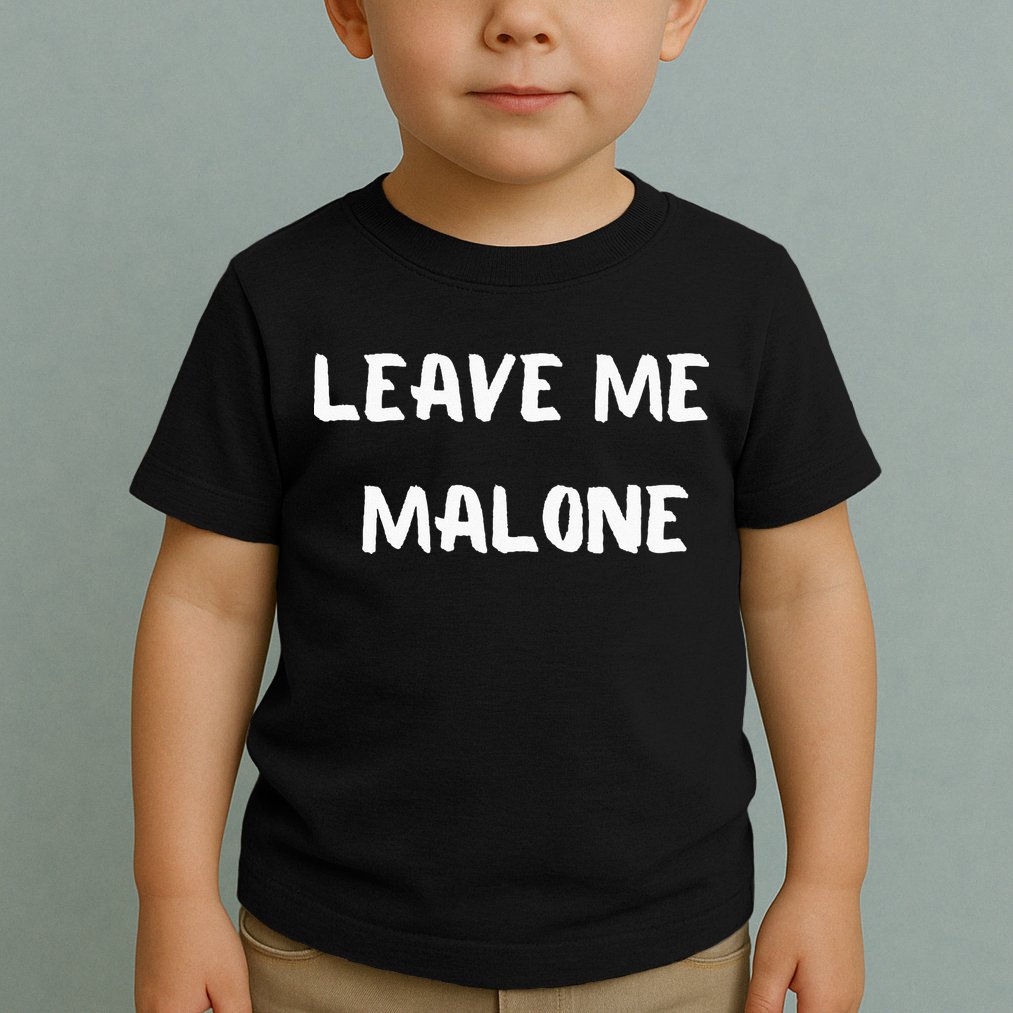 Leave Me Malone Meme Pop Culture Music Lover Toddler T-Shirt