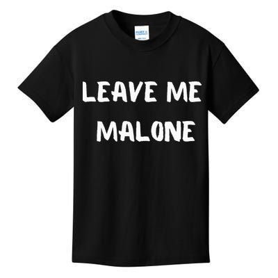 Leave Me Malone Meme Pop Culture Music Lover Kids T-Shirt