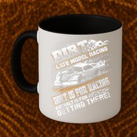 Late Model Modified Dirt Track Racing Dirt Is For Racing Mug