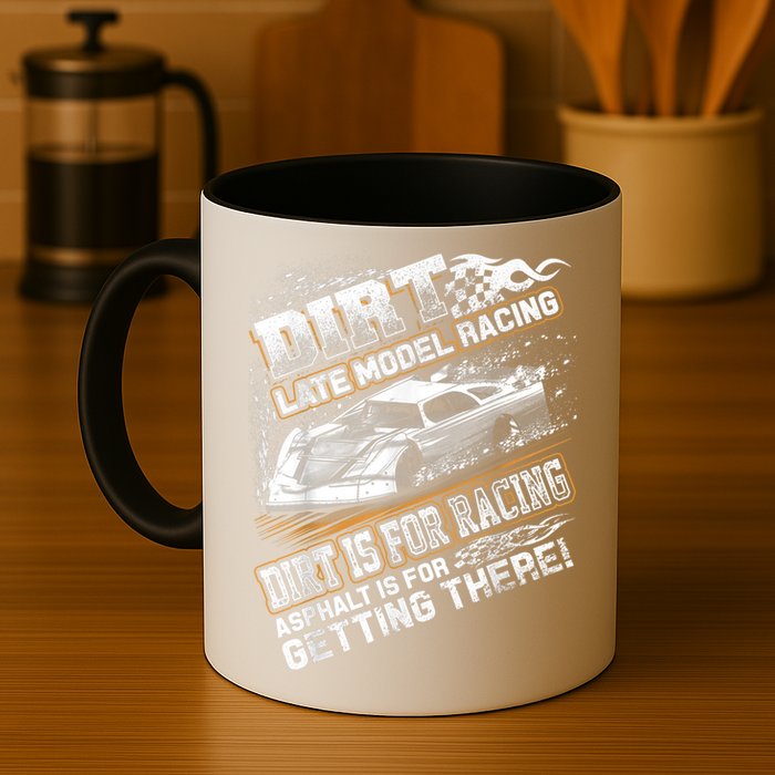 Late Model Modified Dirt Track Racing Dirt Is For Racing Mug