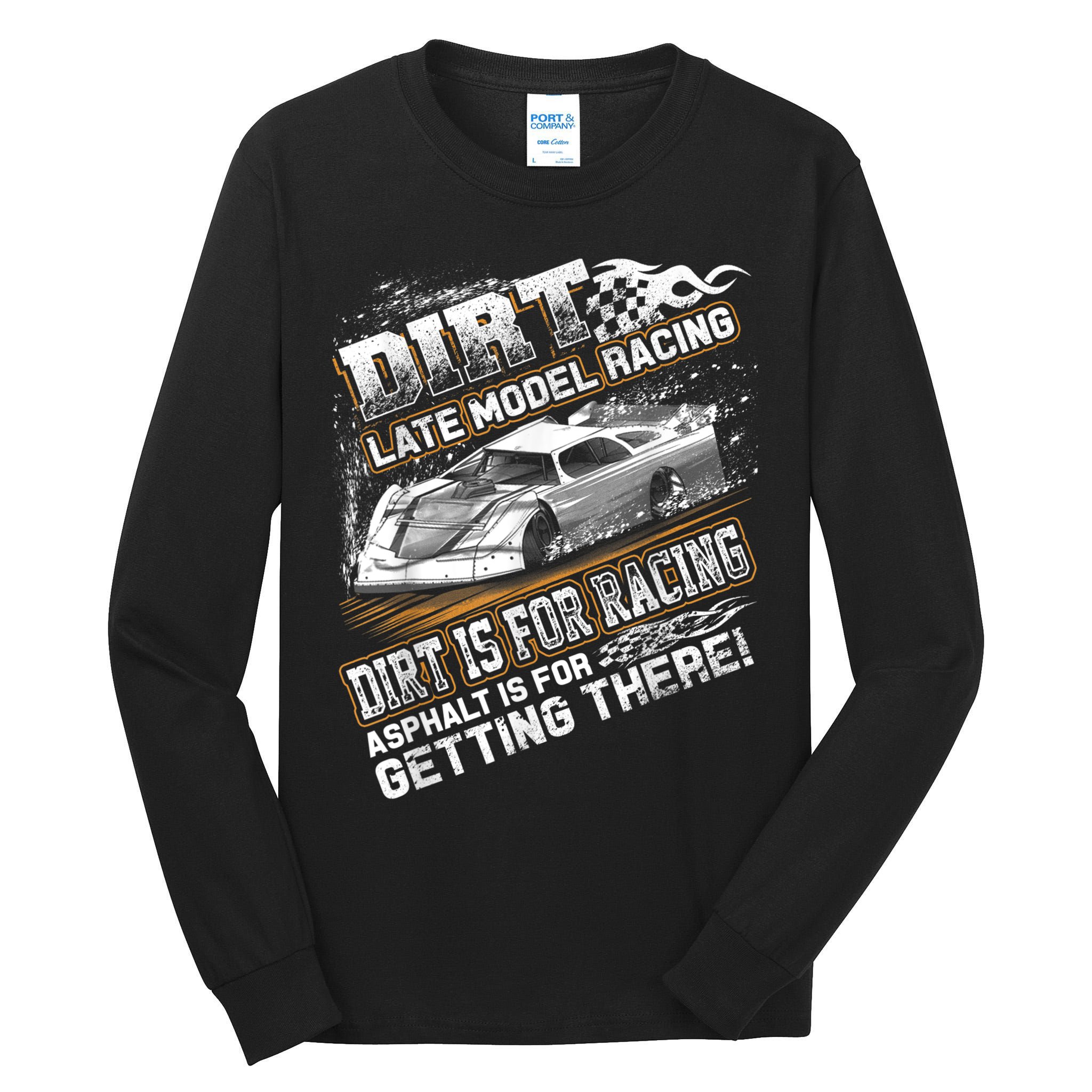 Late Model Modified Dirt Track Racing Dirt Is For Racing Tall Long Sleeve T-Shirt