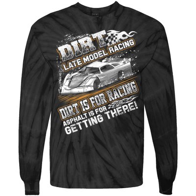 Late Model Modified Dirt Track Racing Dirt Is For Racing Tie-Dye Long Sleeve Shirt