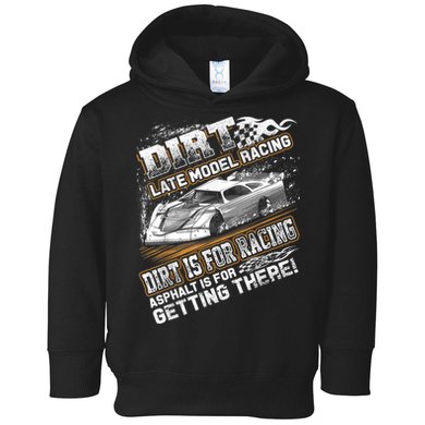 Late Model Modified Dirt Track Racing Dirt Is For Racing Toddler Hoodie