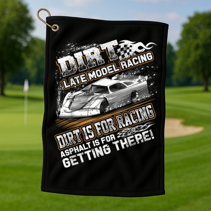 Late Model Modified Dirt Track Racing Dirt Is For Racing Golf Towel