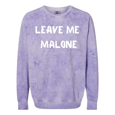 Leave Me Malone Meme Pop Culture Music Lover Gift Colorblast Crewneck Sweatshirt