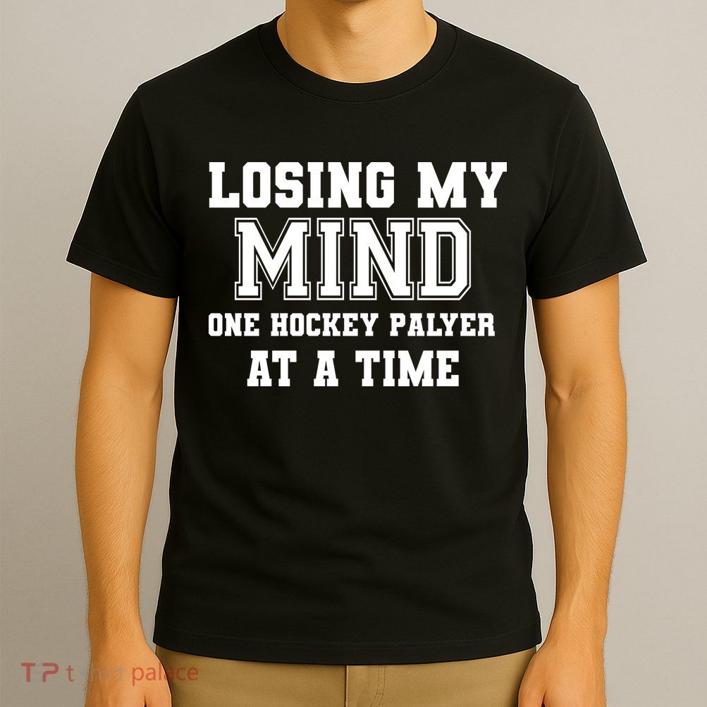 Losing My Mind One Hockey Player At A Time Father's Day Gift T-Shirt