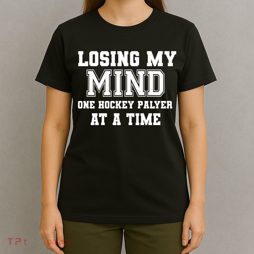 Losing My Mind One Hockey Player At A Time Father's Day Gift T-Shirt