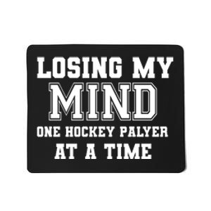 Losing My Mind One Hockey Player At A Time Father's Day Gift Mousepad