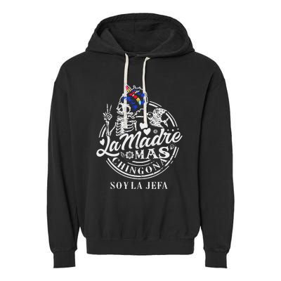 La Madre Mas Chingona Soy La Jefa Skeleton Lover Garment-Dyed Fleece Hoodie