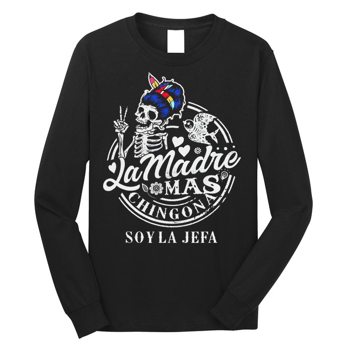 La Madre Mas Chingona Soy La Jefa Skeleton Lover Long Sleeve Shirt