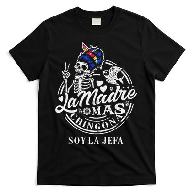 La Madre Mas Chingona Soy La Jefa Skeleton Lover T-Shirt