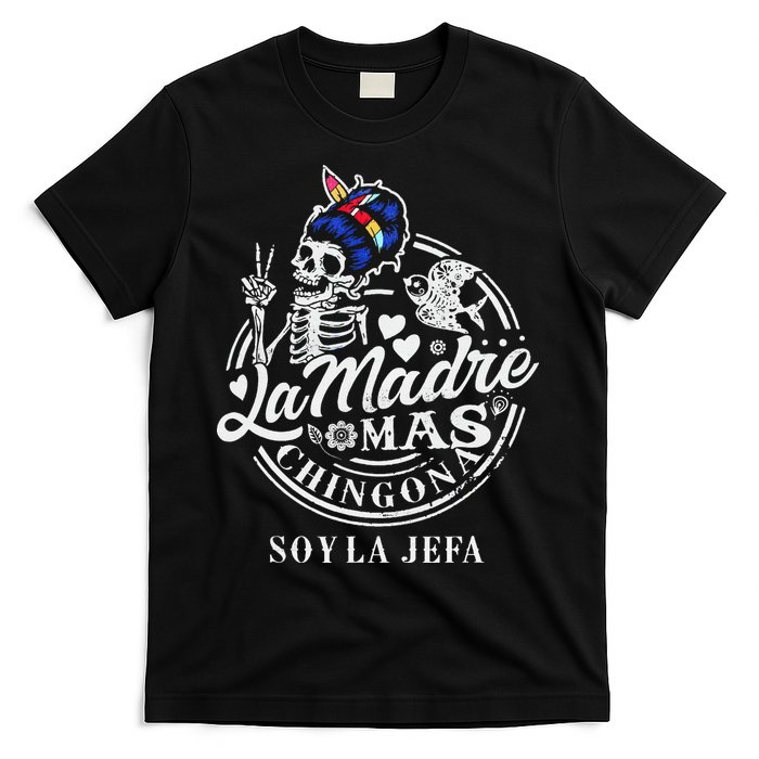 La Madre Mas Chingona Soy La Jefa Skeleton Lover T-Shirt